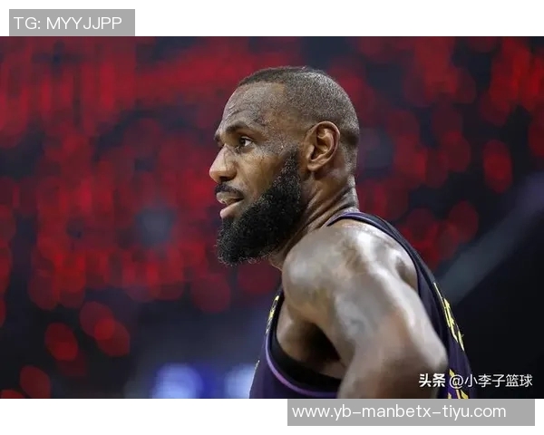 詹姆斯虽非巅峰状态却能显著提升湖人整体实力和竞争力